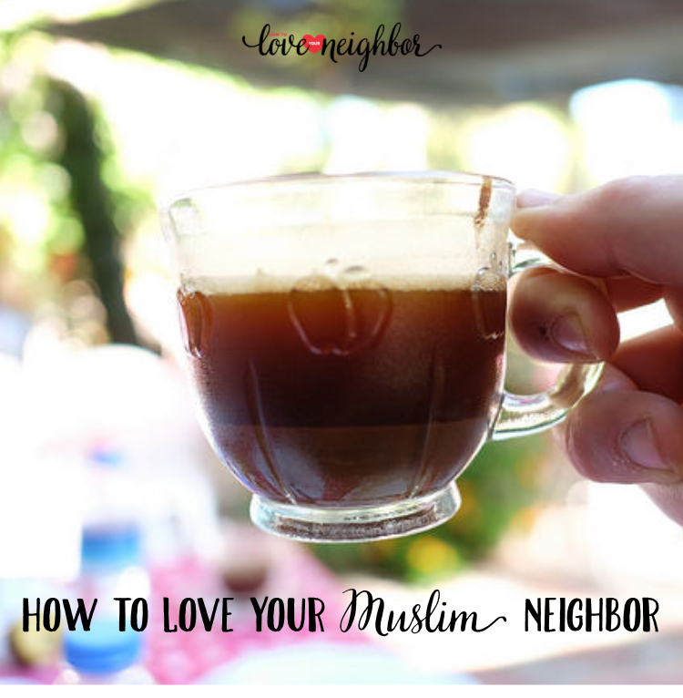 How to Love Your Muslim Neighbors